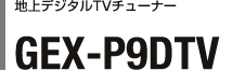 nfW^TV`[i[ GEX-P9DTV