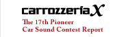 carrozzeria x the 17th Pioneer Car Sound Contesr Report
