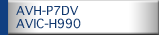 AVH-P7DV  AVIC-H990