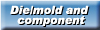 To Die/mold and component