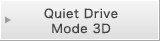 Quiet Drive Mode 3D