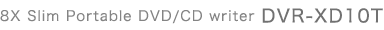 8X Slim Portable DVD/CD writer DVR-XD10T