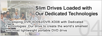 Slim Drives Loaded with Our Dedicated Technologies
