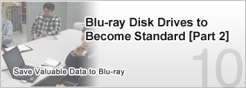 Blu-ray Disk Drives to Become Standard [Part 2]